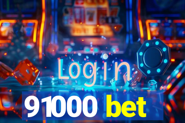 91000 bet